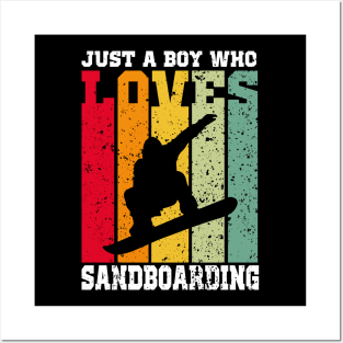 Just a boy Who loves sandboarding Posters and Art